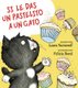 Si Le Das Un Pastelito a Un Gato - If You Give a Cat a Cupcake (Spanish Edition) (Spanish, Hardcover): Laura Joffe Numeroff