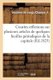 Courtes Reflexions Sur Plusieurs Articles de Quelques Feuilles Periodiques de la Capitale - Repetes Avec Profusion Par Les...