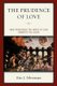 The Prudence of Love - How Possessing the Virtue of Love Benefits the Lover (Paperback): Eric J. Silverman