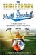 The Triple Crown of Youth Baseball - A Users Guide to Becoming a More Effective Player, Parent, and Coach. (Paperback): Joey...