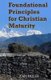 Foundational Principles for Christian Maturity (Paperback): Rebecca Soule