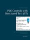 PLC Controls with Structured Text (ST) - IEC 61131-3 and best practice ST programming (Paperback): Tom Mejer Antonsen