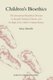 Children's Bioethics - The International Biopolitical Discourse on Harmful Traditional Practices and the Right of the...