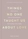 Things No One Taught Us About Love - How to Build Healthy Relationships with Yourself and Others (Paperback): Vex King