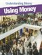 Using Money (Paperback): Gail Fay
