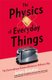 The Physics of Everyday Things - The Extraordinary Science Behind an Ordinary Day (Paperback): James Kakalios