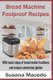 Bread Machine Foolproof Recipes - With basic steps of bread maker functions and recipes conversion guides (Paperback): Susana...
