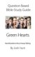 Question-based Bible Study Guide -- Green Hearts - Good Questions Have Groups Talking (Paperback): Josh Hunt