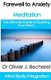 Farewell to Anxiety - Meditation - The Ultimate Guide to quieting your mind... (Paperback): Olivier J. Becherel