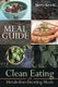 Meal Guide - Clean Eating and Metabolism Boosting Meals (Paperback): Betty Lewis