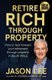 Retire Rich Through Property - How To Fast-Forward Your Retirement Through Property In South Africa (Paperback, New Updated...