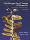 The Geography of Tourism and Recreation - Environment, Place and Space (Paperback, 3rd Revised edition): Michael C. Hall,...