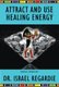 Attract and Use Healing Energy (Paperback): Israel Regardie