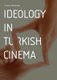 Ideology in Turkish Cinema (Paperback): Mustafa Mencutekin
