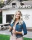 Beyond Simply Keto - Shifting Your Mindset and Realizing Your Worth, with a Step-by-Step Guide to Keto and 100+ Easy Recipes...