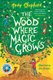 Wood Where Magic Grows (Paperback): Ellie Snowdon