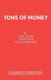 Tons of Money - Play (Paperback, New edition): Will Evans, Valentine Evans, Alan Ayckbourn