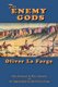 The Enemy Gods (Paperback): Oliver La Farge
