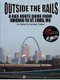 Outside the Rails - A Rail Route Guide from Chicago to St. Louis, MO (Paperback): Robert Tabern, Kandace Tabern