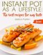 Instant Pot as a Lifestyle - The best recipes for any taste (Paperback): Jessica Huston