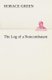 The Log of a Noncombatant (Paperback): Horace Green