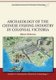 Archaeology of the Chinese Fishing Industry in Colonial Victoria (Paperback): Alister M. Bowen