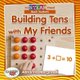 Full STEAM Ahead!: Building Tens with My Friends (Paperback): Adrianna Morganelli