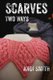 Scarves Two Ways (Paperback): Andi Smith