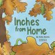 Inches from Home (Paperback): Katie Dunne
