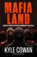 Mafia Land - Inside South Africa's Darkest Cartels (Paperback): Kyle Cowan