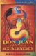 Don Juan and the Art of Sexual Energy - The Rainbow Serpent of the Toltects (Paperback, Original ed.): Merilyn Tunneshende