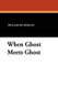 When Ghost Meets Ghost (Paperback): William De Morgan