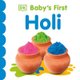 Baby's First Holi (Board book): Dk