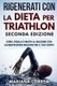Rigenerati Con La Dieta Per Triathlon Seconda Edizione - Corri, Pedala E Nuota Al Massimo Con L Alimentazione Migliore Per Il...