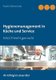 Hygienemanagement in Kuche und Service - HACCP leicht gemacht (German, Paperback): Frank Hoechsmann