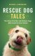 Rescue Dog Tales - The Story of Arthur and Sixteen Dogs Who Found Forever Homes (Paperback): Mikael Lindnord