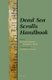 Dead Sea Scrolls Handbook (Hardcover): Devorah Dimant, Donald Parry