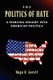 The Politics of Hate - A Piercing Insight into American Politics (Paperback): Hugo N. Gerstl