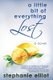 A Little Bit of Everything Lost (Paperback): Stephanie Elliot