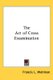 The Art of Cross Examination (Paperback): Francis Wellman