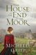 The House at the End of the Moor (Paperback): Michelle Griep