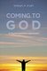 Coming to God (Paperback): William F Kraft
