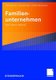 Familienunternehmen - Recht, Steuern, Beratung (German, Paperback, 2008 ed.): Frank Hannes, Thorsten Kuhn, Miriam Bruckmann