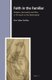 Faith in the Familiar - Religion, Spirituality and Place in the South of the Netherlands (Hardcover): Kim Knibbe