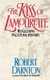 The Kiss of Lamourette - Reflections in Cultural History (Paperback, New Ed): Robert Darnton