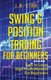 Swing & Position Trading for Beginners - Easy to Learn High Profit Method for Beginners (Paperback): J R Lira