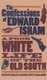 The Confessions of Edward Isham - A Poor White Life of the Old South (Paperback, 820th Revised edition): Edward Isham