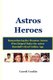 Astros Heroes - Remembering the Houston Astros Who Helped Make the 1960s Baseball's Real Golden Age (Paperback): Carroll...