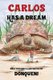 Carlos Has a Dream (Hardcover): Donqueni