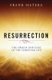 Resurrection - The Origin and Goal of the Christian Life (Paperback, Annotated edition): Frank J. Matera